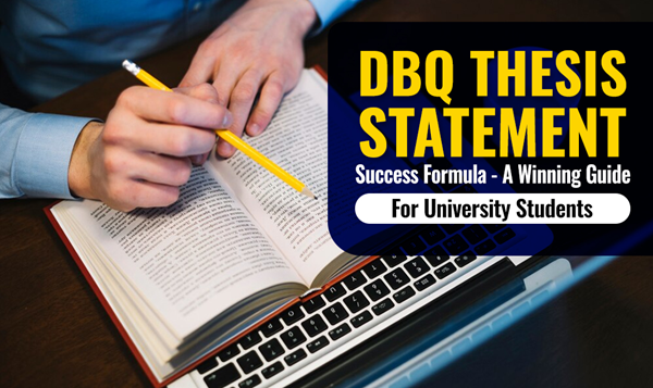 DBQ Thesis Statement Success Formula – A Winning Guide for University Students